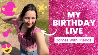 Birthday Liveshow! Lets play some games!