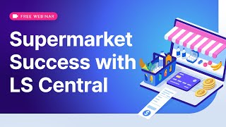 Supermarket Success with LS Central