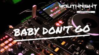 BABY DONT GO X BOOTY HOUSE_#DJBHIMAARD#R3EDITSOUND