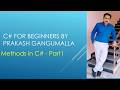 C# Basics by Prakash Gangumalla | C# tutorial for beginners | Methods in C# Part1