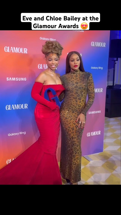 Eve and Chloe Bailey at the Glamour Awards 😍