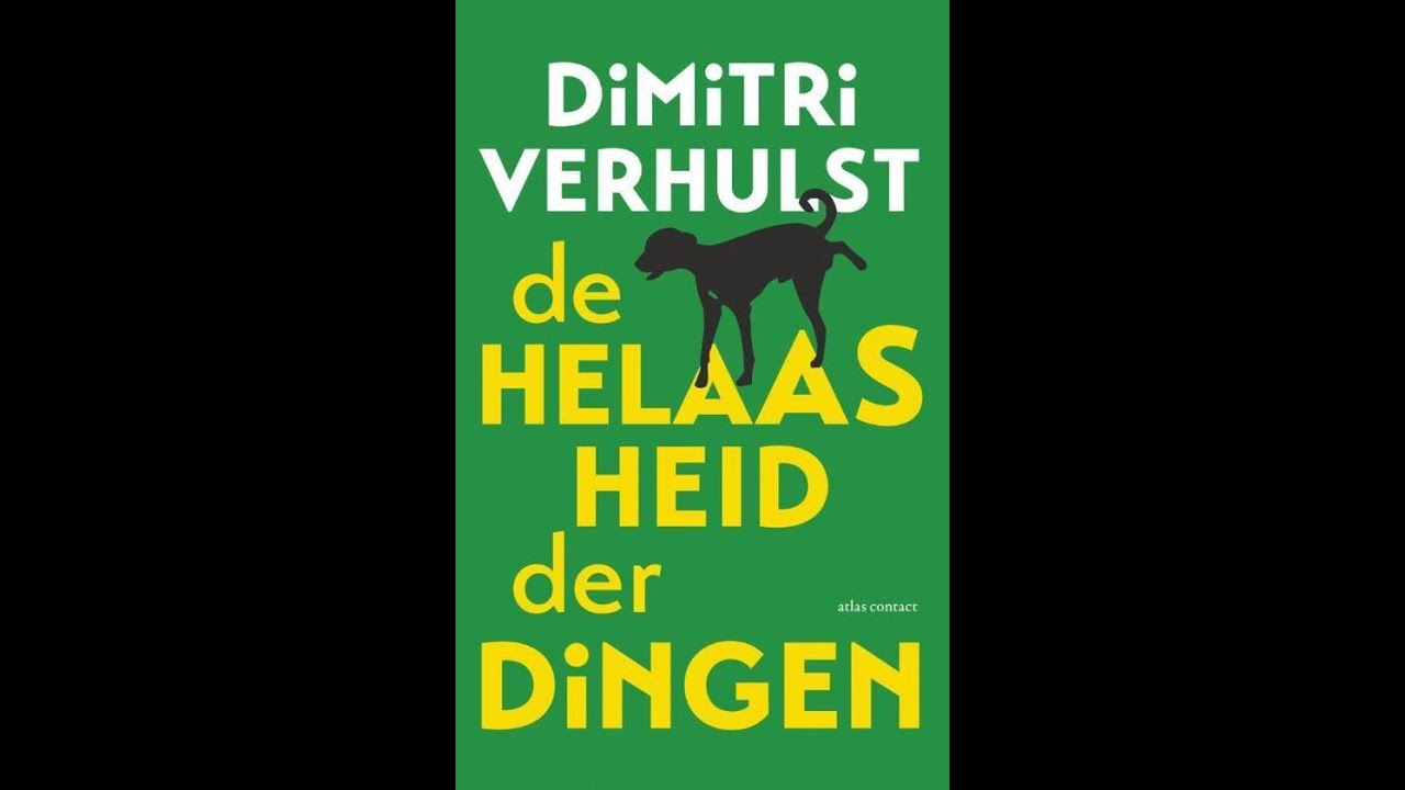 Lezen voor je Lijst | De helaasheid der dingen - Dimitri Verhulst - YouTube