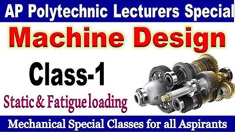 Machine Design Class 1 Polytechnic lecturers mechanical special for all aspirants by SRINIVASMech