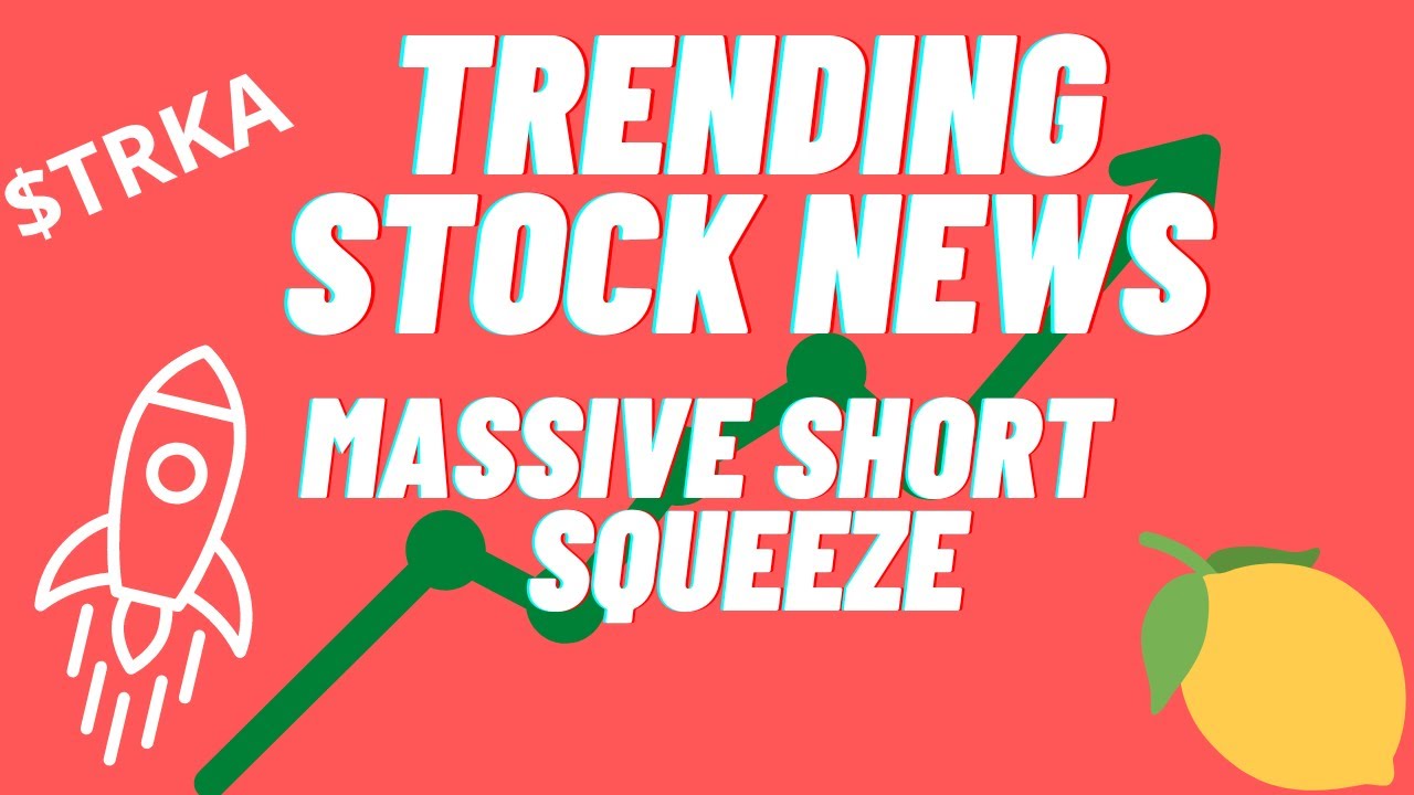 $TRKA MASSIVE SHORT SQUEEZE: ANALYSIS AND TECHNICAL