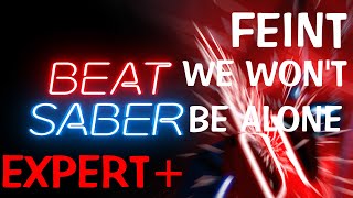 [VR] Beat Saber - Feint - We won't be alone [EXPERT+]