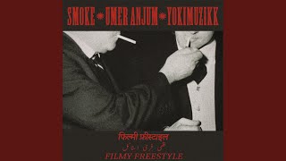 Filmy Freestyle - Smoke, Umer Anjum & Yoki
