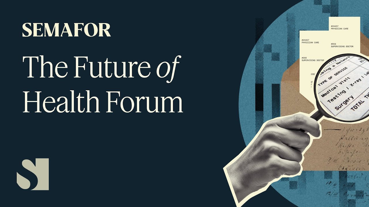 The Future of Health Forum | Semafor Events