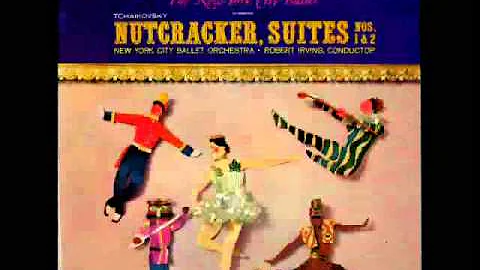 Tchaikovsky / Robert Irving, 1959: Nutcracker, Suites 1 & 2, Complete -  NYC Ballet Orchestra