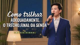 Música gospel "Como trilhar adequadamente o trecho final da senda"