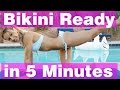 5 Minute Workout #44 - Bikini Ready!!