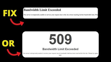 How to Fix 509 Bandwidth Limit Exceeded Error