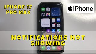 Notifikasi Tidak Muncul di iPhone 17 Pro Max