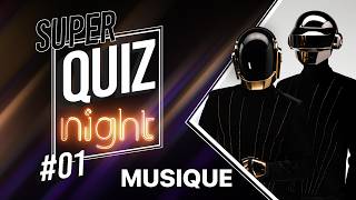 SUPER QUIZ NIGHT #01 - QUIZ MUSIQUE !  100 QUESTIONS ( Pochettes, Paroles, Clips, Tracklist...)