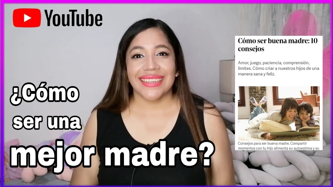 CONSEJOS DE COMO SER UNA BUENA MADRE /10 Tips maternales! me encontré ...