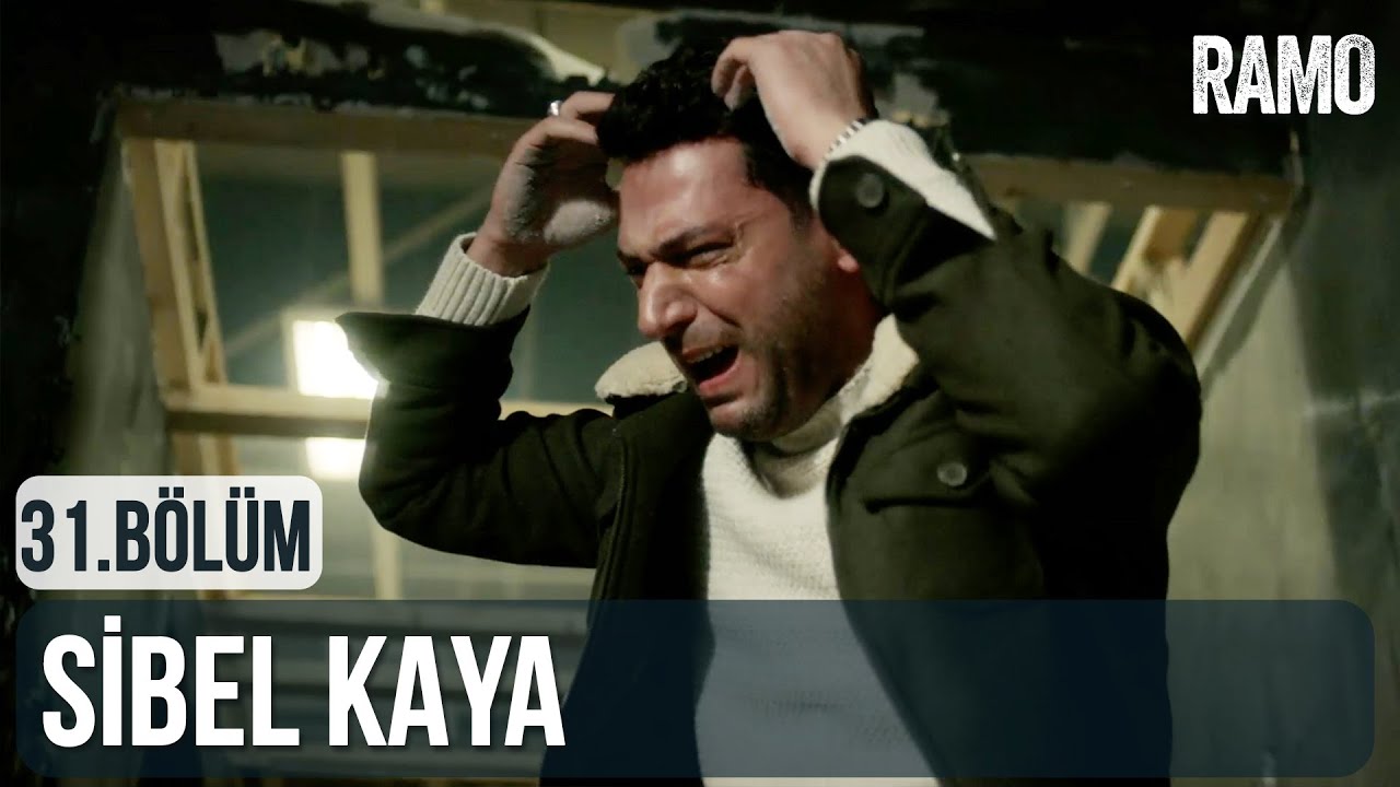 Sibel Kaya | Ramo 31.Bölüm