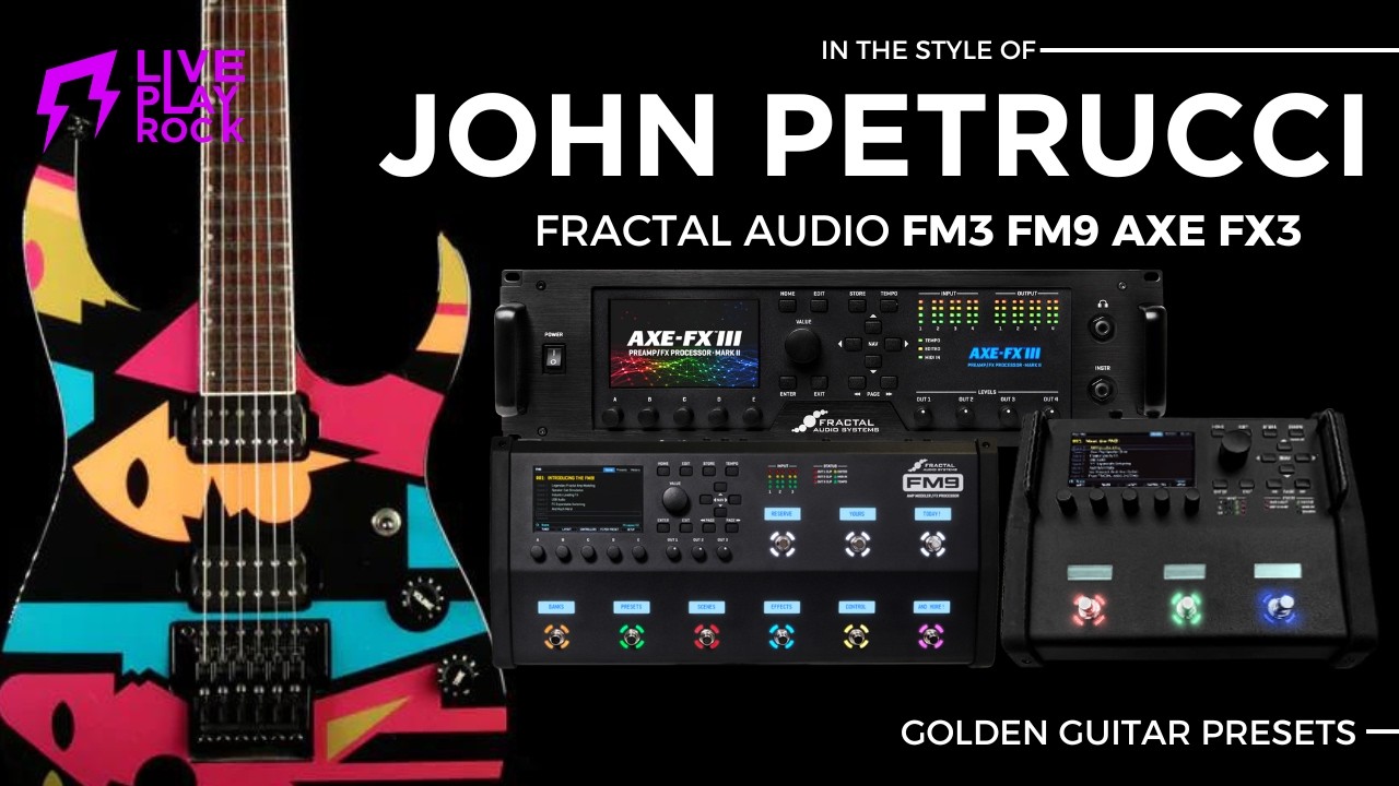 John Petrucci Fractal FM3 FM9 Axe-Fx3 Guitar presets Liveplayrock