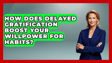 How Does Delayed Gratification Boost Your Willpower For Habits? - Habit Hacks Hub