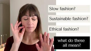 Slow, Sustainable, Ethical Fashion. What do these all mean?? screenshot 2