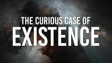 The Curious Case of Existence: Why is There Something Rather Than Nothing?