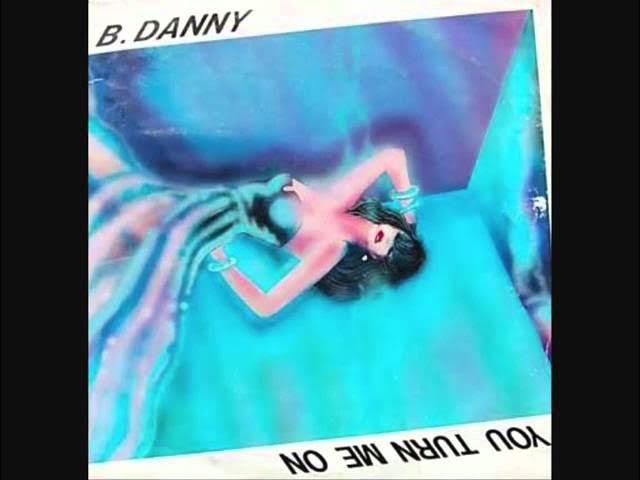 B. Danny - You Turn Me On. 1984