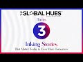 3 years of the global hues inking stories that matter today and even more tomorrow