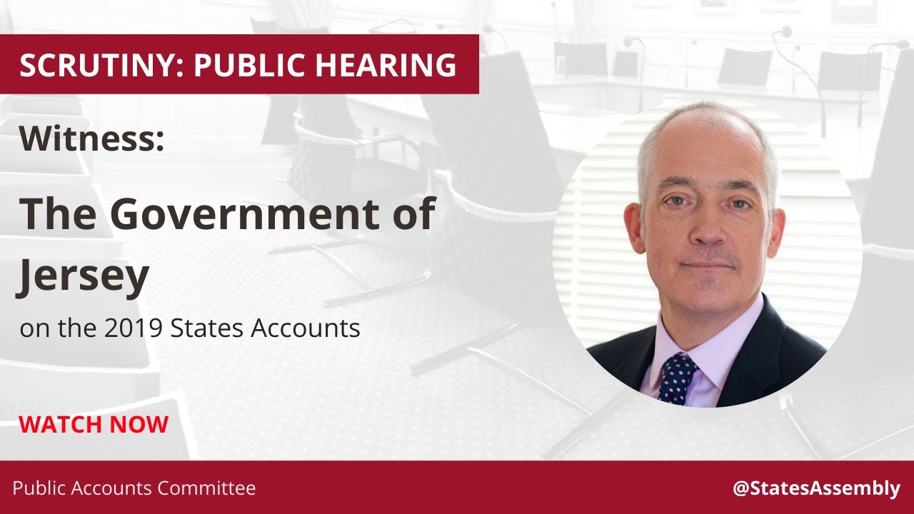 Public Accounts Committee Public Hearing on the 2019 States Accounts