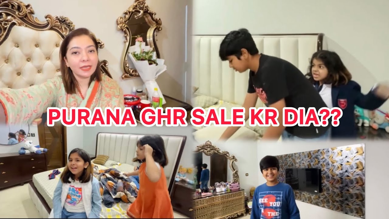 PURANA GHR SALE KR DIA?? SAARIM R HOORAIN KI FIGHT || HAMDA KI ROASTING || FAMILY VLOG 
