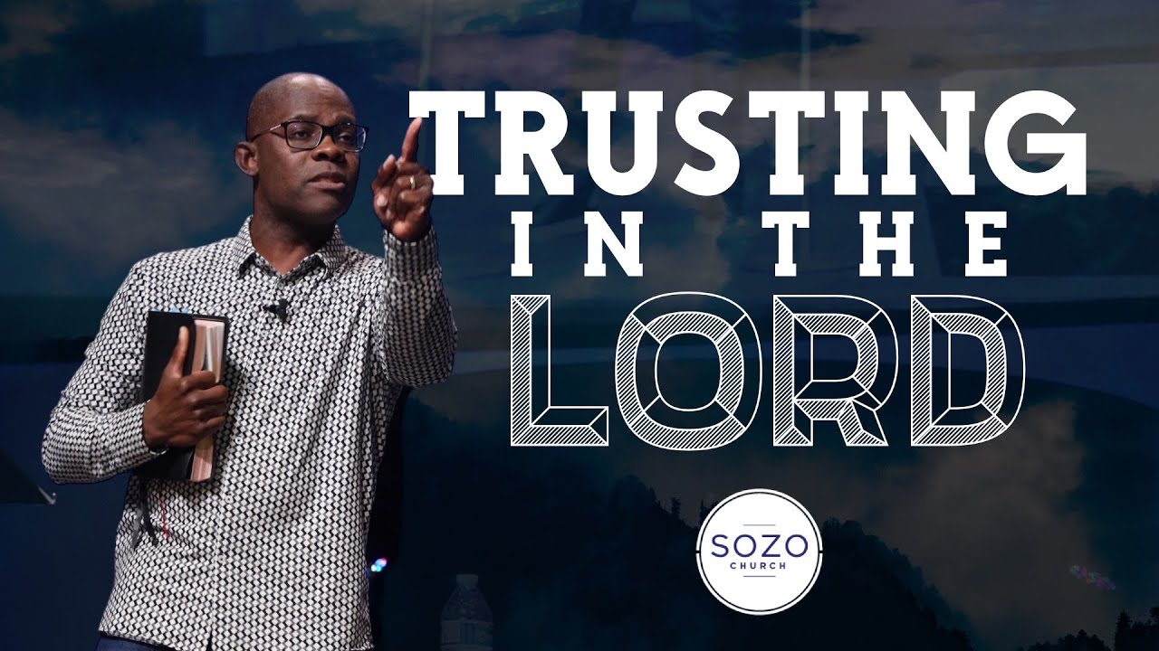TRUST IN THE LORD (PT 1) // SOZO CHURCH // MARLANDO JORDAN