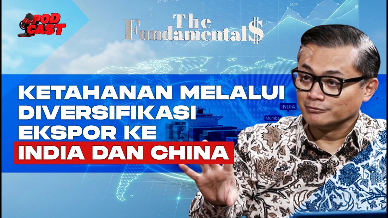 Ketahanan Melalui Diversifikasi Ekspor ke India dan China  | THE FUNDAMENTALS