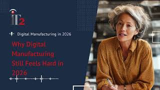 Why Digital Manufacturing Still Feels Hard in 2026