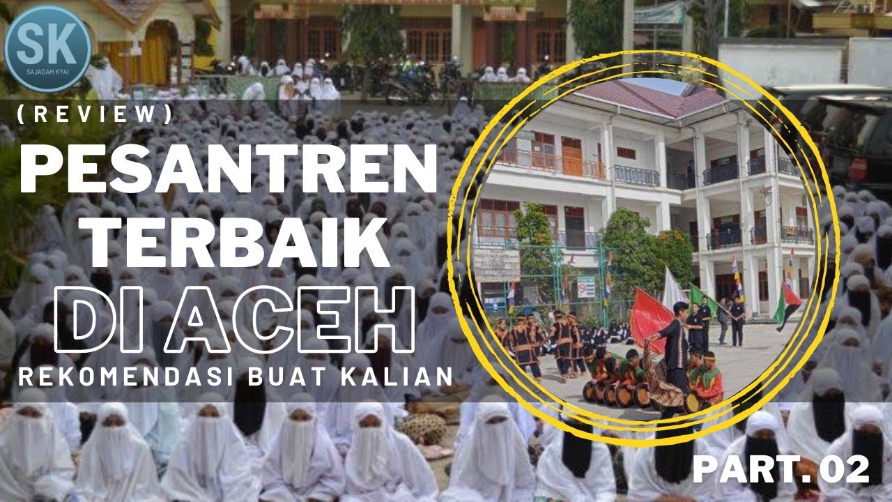 5 PESANTREN TERBAIK di ACEH‼️MODERN dan SALAFIYAH TERLENGKAP Part. 02
