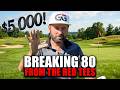 Breaking 80 from the Red Tees | $5K Challenge