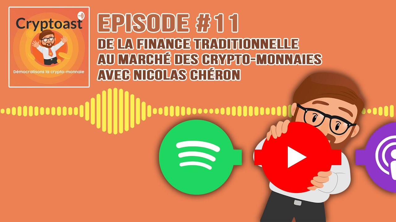 Podcast #11 - De la finance traditionnelle au marché des crypto-monnaies  (avec Nicolas Chéron)