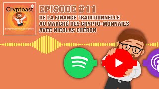 Podcast #11 - De la finance traditionnelle au marché des crypto-monnaies (avec Nicolas Chéron)