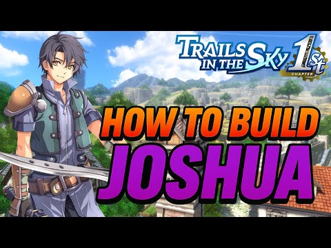 Best Joshua builds (quartz & gear) in the trails in the Sky 1st chapter endgame