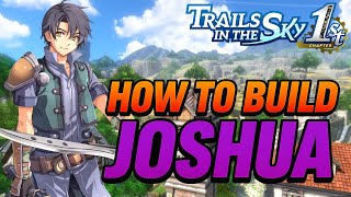 Best Joshua builds (quartz & gear) in the trails in the Sky 1st chapter endgame
