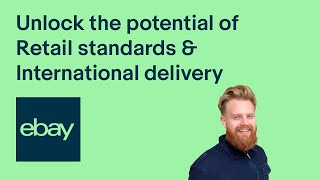 Unlock the potential of Retail standards & International | eBay for Business UK Official
