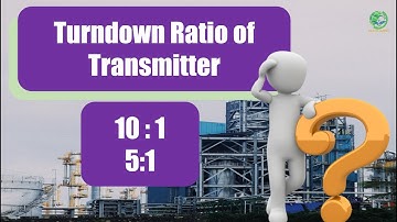 Turndown Ratio of a Transmitter - Industrial Instrumentation