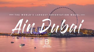 Ain Dubai - The World's Largest Observation Wheel