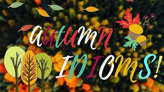 10 ATUMUN \/ FALL IDIOMS (FALL\/AUTUMN VOCABULARY)