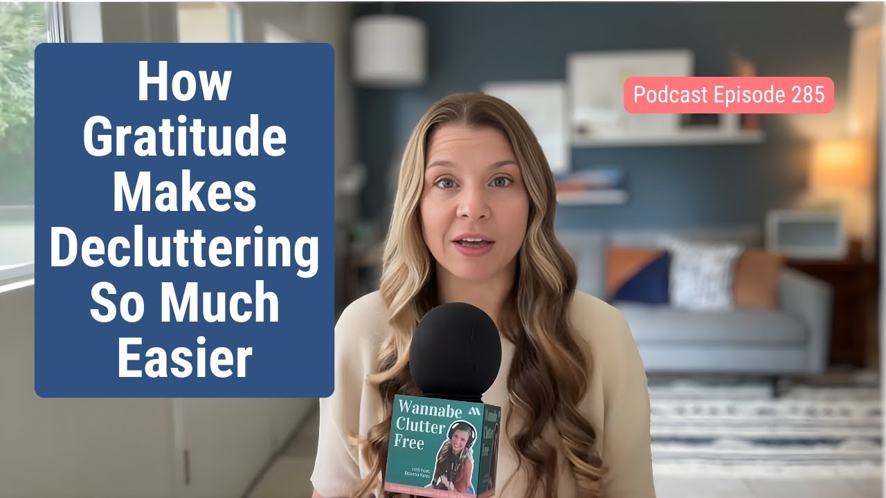 Как благодарность облегчает избавление от ненужных вещей | Жизнь без хлама и осознанное мышление ...