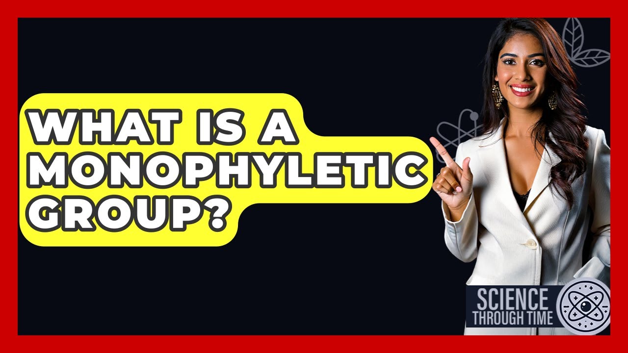 What Is A Monophyletic Group? - Science Through Time