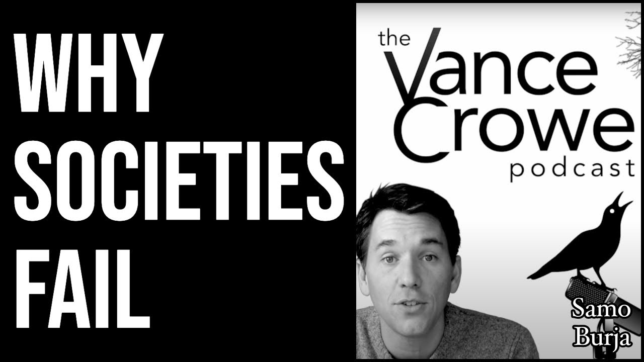 Why Societies Fail - Vance Crowe Podcast