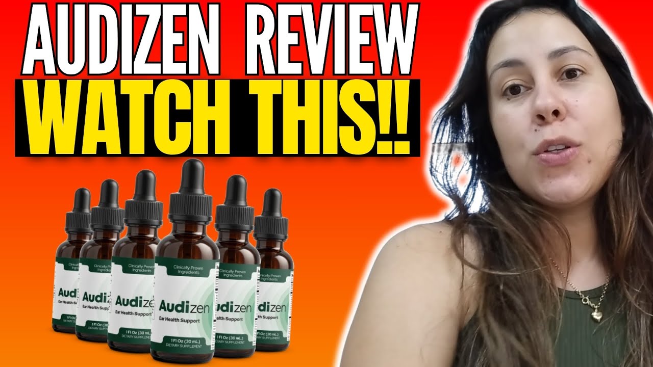 AUDIZEN - (( WATCH THIS!! )) - AUDIZEN REVIEW - AUDIZEN REVIEWS - AUDIZEN DROPS - AUDIZEN SUPPLEMENT