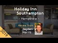 Holiday Inn Southampton 4⋆ Review 2019