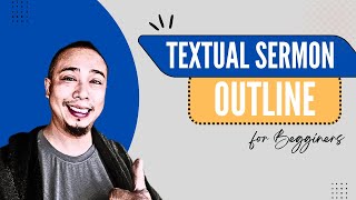 Textual Sermon Outline tutorial for Beginners