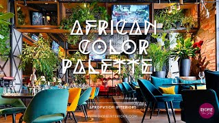 AFRICAN DECOR | AFRICAN COLOR PALETTE | COLORS OF AFRICA