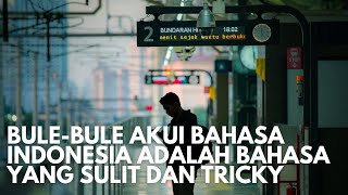 Bule-bule Akui Belajar Bahasa Indonesia Sangat Susah dan Tricky