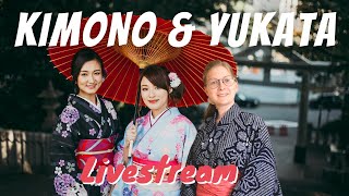 Kimono & Yukata [Livestream]