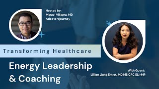 Transforming Healthcare: Energy Leadership & Coaching with Lillian Liang Emlet